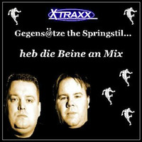 Gegens@atze the Springstil..heb die Beine an Mix by X-Traxx