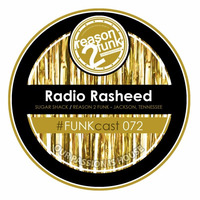 #FUNKcast - 072 (Radio Rasheed) by Reason 2 Funk