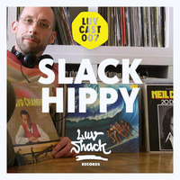 LUVCAST 007: SLACK HIPPY by Luv Shack Records
