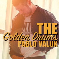 THE GOLDEN DRUMS DJ PABLO VALUK by Pablo Valuk
