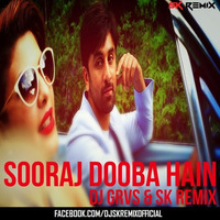Sooraj Dooba Hai (Roy) - Arijit Singh - DJ GRVS & SK Remix by Neojazz