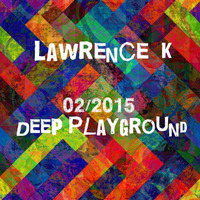 Lawrence K - Deep Playground 02/2015 by Lawrence Klein
