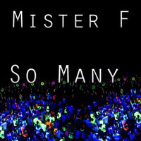 Mister F - So Many by Mister F