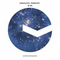 esoulate podcast #45 by Chris Manura by esoulate podcast
