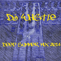 Dj Whistle - Deep Summer Mix 2k14 by Dj Whistle