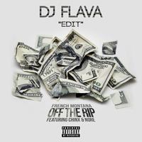 French Montana feat. N.O.R.E. &amp; Chinx - Off The Rip Dirty ( DJ Flava Edit ) by DJ Flava