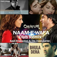 Naam-E-Wafa (Club Mix) - Aasif Productions & The Vizen Carter by ApMuzix