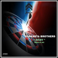 Djakarta Brothers - Right (Original Mix) by Djakarta Brothers (XDJ & Reza Bukan)