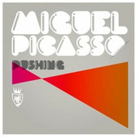 Miguel Picasso - Pushing (2010).mp3 by Miguel Picasso