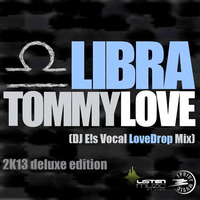Tommy Love Ft. La Jannya - Libra 2k13 (DJ E!s Vocal LoveDrop Dub) by EricSantana [DJ E!s]