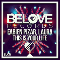 Fabien Pizar, Laura - This Is Your Life (Original Mix) [BeLove] by Fabien Pizar