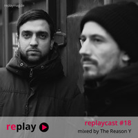 replaycast #18 - The Reason Y by replaymag.de