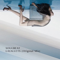 Lavallets (Original Mix) by Soulbeat