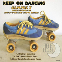 Sammie J - Keep On Dancing (David Sainz Remix) [TRUE HOUSE] by David Sainz