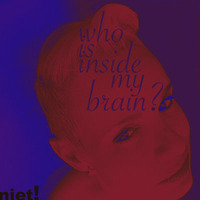 Who Is Inside My Brain by niet!
