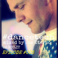 #DANCETECH episode 003 by joe eterno (DJ since MCMLXXX)