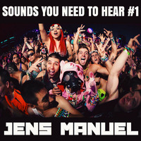 SOUNDS YOU NEED TO HEAR #1 by Jens Manuel