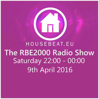 The RBE2000 Radio Show 9th April 2016 housebeat.eu by Richie Bradley