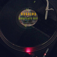 DUBPLATE VIP - R3SOLV3 //FREE DOWNLOAD// by R3SOLV3
