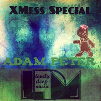 LovelyDeepMusic-XMessSPECIAL-ADAM PETER-LDM.cast #009/4 by Cla-Si(e)-loves-sound
