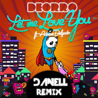 Deorro feat. Adrian Delgado - Let Me Love You (Danell Remix) by Datta