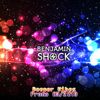 Benjamin Shock - Deeper Vibes 2013 by Benjamin Shock