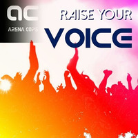 Arena Cops - Raise Your Voice by Arena Cops