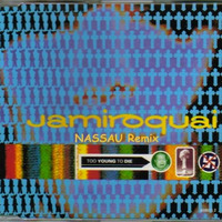 Jamiroquai - Too Young To Die ( NASSAU Re-Loved mix ) by Didier Limonet