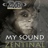 MY SOUND(We All Need Love) by ZENTINAL by Zentinal