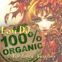 LauDJ 100% Organic Hardance Sessions - October 2013 by Lau DC