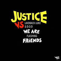 Justice Vs. Laidback Luke & D.O.D - We Are Flashing Friends (MJS Edit) by MJS