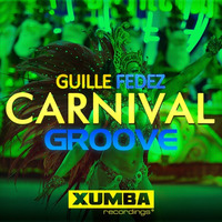 Guille Fedez - Carnival Groove (Original Mix) (OOU NOW on Beatport) by Guille Fedez