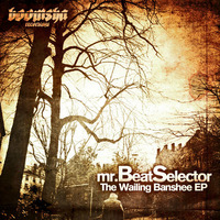 Mr BeatSelector - Wailing Banshee EP (preview clips) Released 15/09/13 by Boomsha Recordings