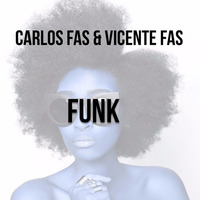 Carlos Fas  &  Vicente Fas - Funk (Free Download) by Vicente Fas