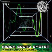 NO.67 MEGACITYONE INDICA SOUND SYSTEM by MEGACITYONE RADIO SHOW