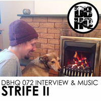 DBHQ 072 Strife II Interview and Music Exclusive to Drum and Bass HQ by JJ Swif