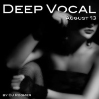 #29 Deep Vocal House Mix Aug '13 by DJ Roomer by djroomer