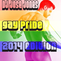 Gay Pride Edition 2014 by DJ Jose Jones