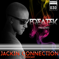 Jackin Connection Episode 030 - @Breatek by Breatek