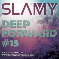 Slamy - Deep Forward Mix#15 by DJ SLAMY