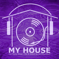 My House Radio Show 2016-04-30 by DJ Chiavistelli