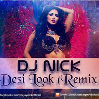 DJ Nick - Desi Look_Ek Paheli Leela (Remix) by DJ Nick