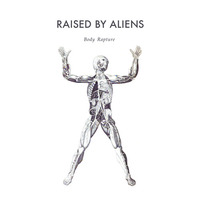 Body Rapture (ft. Danii Noir) by Raised by Aliens
