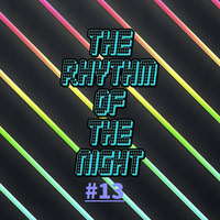 The rhythm of the night #13 by The Rhythm Of The Night - Podcast