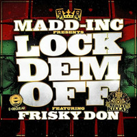 FRISKY DAN - LOCK DEM OFF (LIONDUB 2015 REMIX) V2 - Edit by Dj Maddness / Madd-Inc