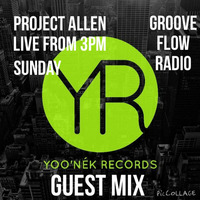 Project Allen Live on Groove Flow Radio 06.09.2015 (Yoo'nek Guest Mix) by Project Allen