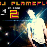 DJ Flamefly - Season 14 Episode 02 by DJ Lucas Flamefly