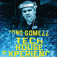Tech House Experience - Toño Gomezz by Tono Gomezz