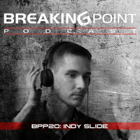 Indy Slide - Breaking Point Podcast by Indy Slide