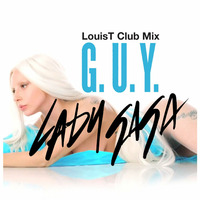 G.U.Y. (LouisT Club Remix) by DJ LouisT